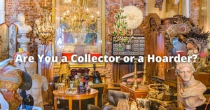 Are You a Collector or a Hoarder?
